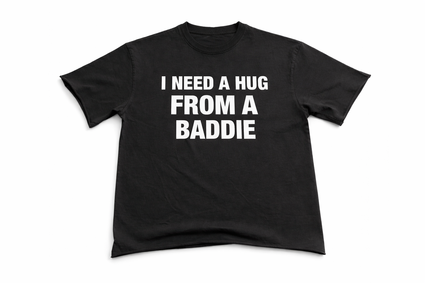 OVERSIZED CROPPED I NEED A HUG FROM A BADDIE T SHIRT