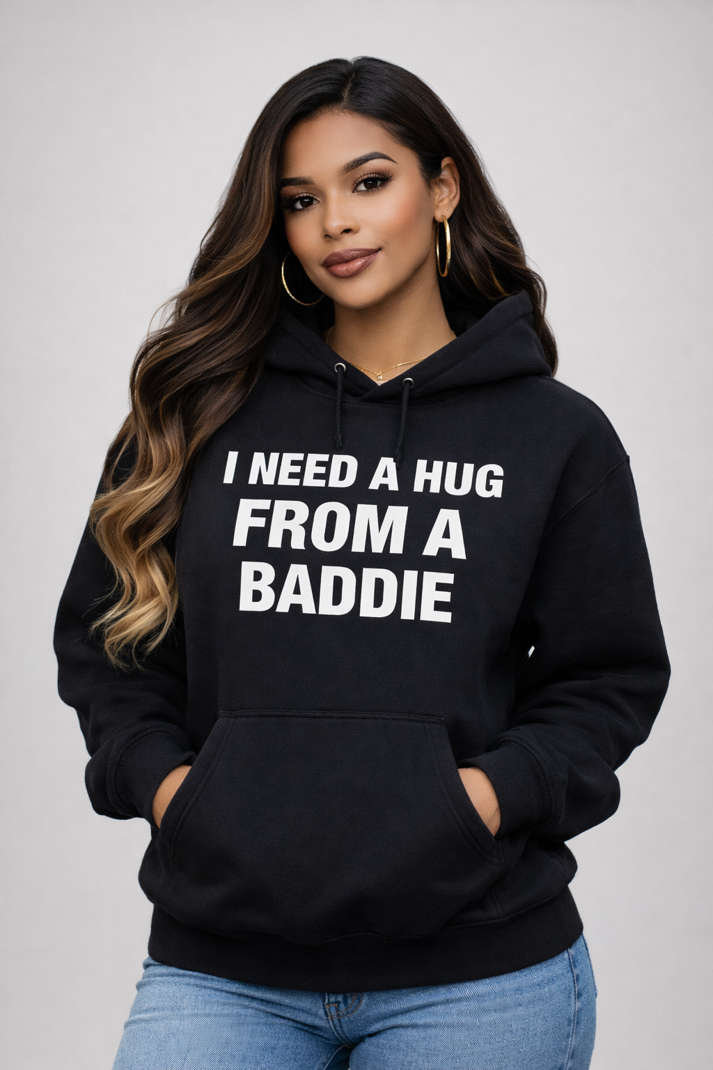 I need a hug from a baddie hoodie