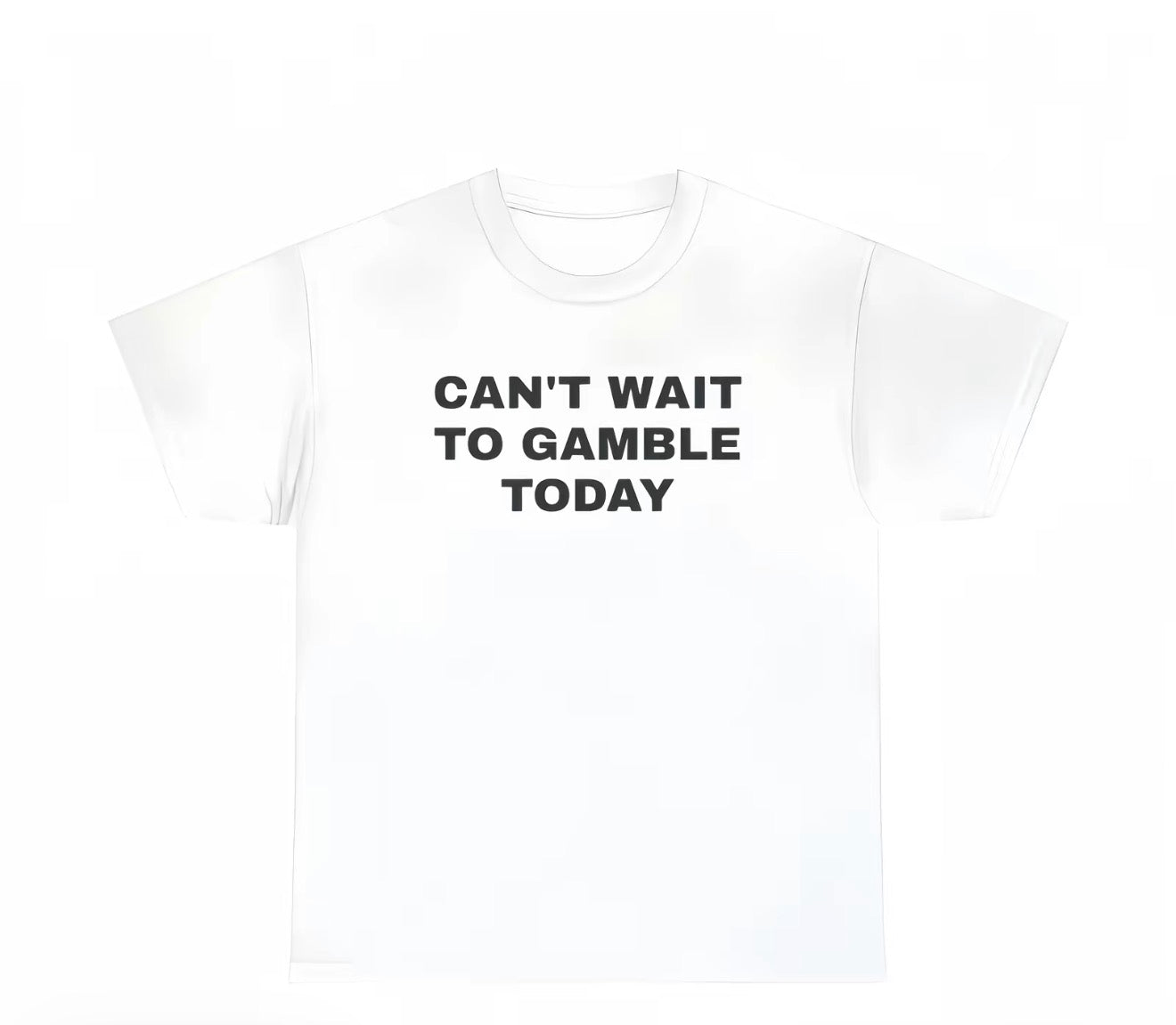 "Can't Wait To Gamble Today" T SHIRT