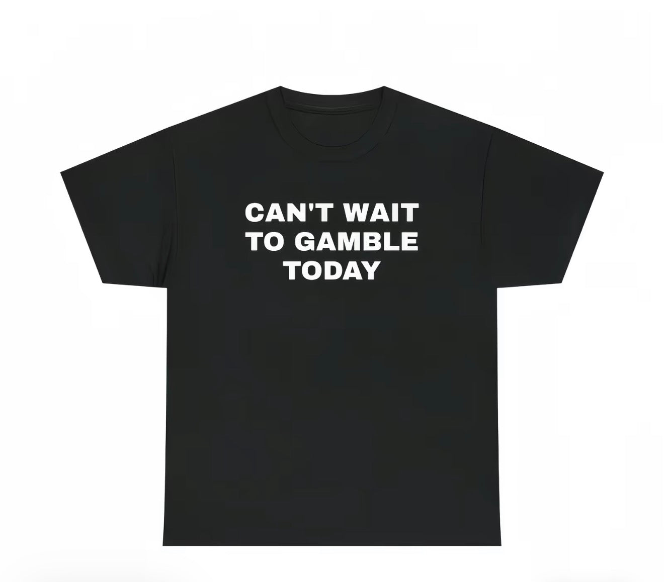 "Can't Wait To Gamble Today" T SHIRT